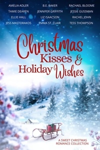  B. E. Baker et  Amelia Addler - Christmas Kisses &amp; Holiday Wishes.