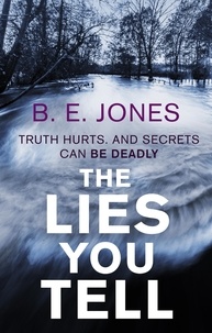 B. E. Jones - The Lies You Tell.