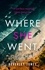 Where She Went. An utterly gripping psychological thriller with a killer twist