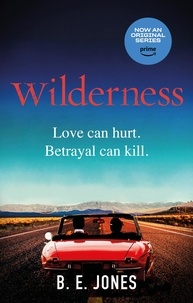 B. E. Jones - Wilderness - Now a major TV series starring Jenna Coleman.