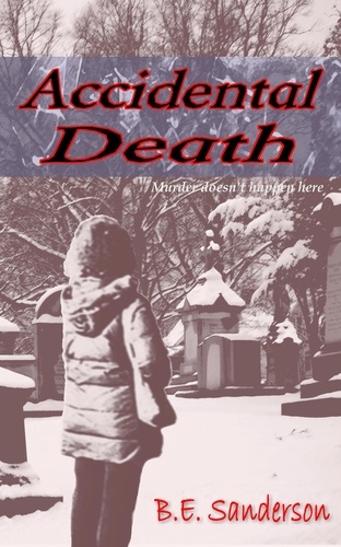  B.E. Sanderson - Accidental Death - A Dennis Haggarty Mystery, #1.