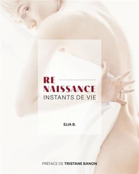 Re-Naissance : instants de vie