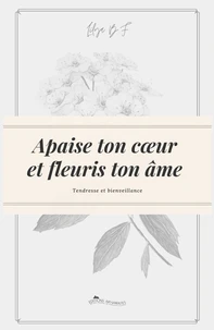Apaise ton coeur et fleuris ton âme