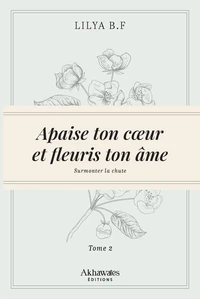 Apaise ton coeur et fleuris ton âme