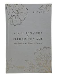 Apaise ton coeur & fleuris ton Ame