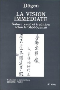 B Faure - La Vision immédiate - Nature, éveil et tradition selon le "ShÅobÅogenzÅo".