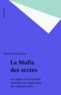 B Fouchereau - La mafia des sectes - Du rapport de l'Assemblée nationales aux implications des multinationales.