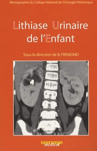 B. Frémond - Lithiase urinaire de l'enfant.
