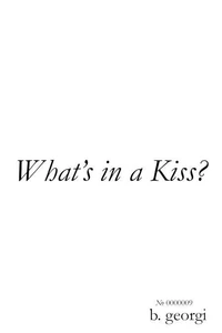 What's in A Kiss?