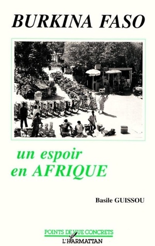 B Guissou - Burkina Faso, un espoir en Afrique.