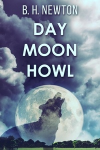  B.H. Newton - Day Moon Howl.