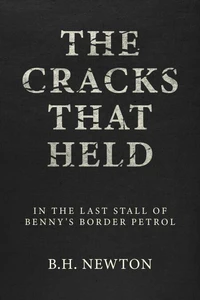 The Cracks That Held: In The Last Stall of Benny's Border Petrol