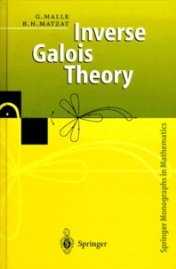 B-Heinrich Matzat et Gunter Malle - INVERSE GALOIS THEORY.