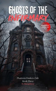 Ghosts OF The Infirmary