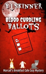  B I Skinner - Blood Curdling Ballots - Marcall's Breakfast Cafe Paranormal Cozy Mystery.