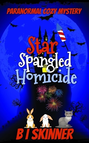  B I Skinner - Star Spangled Homicide - Marcall's Breakfast Cafe Paranormal Cozy Mystery.
