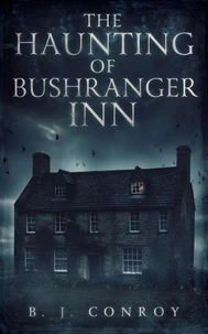 The Haunting of Bushranger Inn