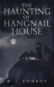 The Haunting of Hangnail House