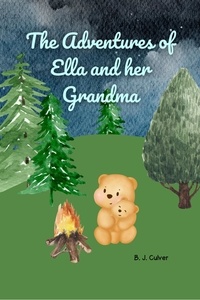  B. J. Culver - The Adventures of Ella and her Grandma.