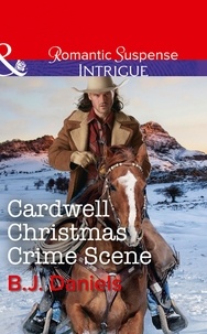 B.J. Daniels - Cardwell Christmas Crime Scene.