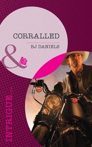B.J. Daniels - Corralled.