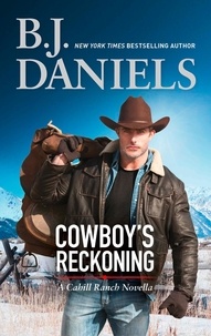 B.J. Daniels - Cowboy's Reckoning.