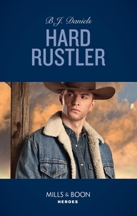 B.J. Daniels - Hard Rustler.