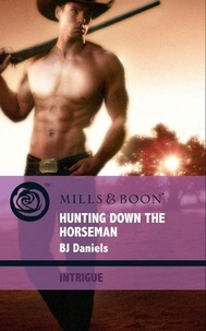 B.J. Daniels - Hunting Down The Horseman.