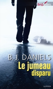 B.J Daniels et B.J. Daniels - Le jumeau disparu.