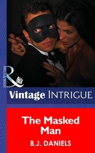 B.J. Daniels - The Masked Man.