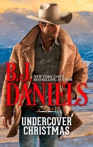 B.J. Daniels - Undercover Christmas.