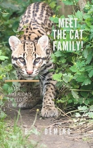  B. J. Deming - Meet the Cat Family! Latin America's Ocelot Lineage - Meet The Cat Family!, #5.
