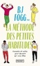 B. J. Fogg - Changer sa vie - La méthode des Petites Habitudes.