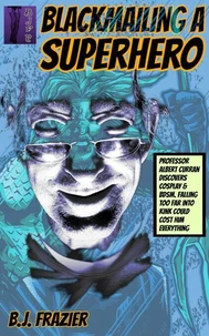 Blackmailing a Superhero