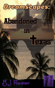 Dreamscapes:  Abandoned in Texas