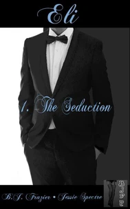 Eli - Book One ~ The Seduction