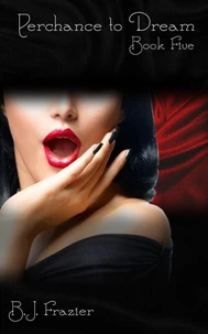 Perchance to Dream - Book Five