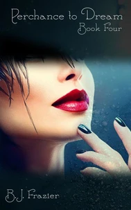 Perchance to Dream - Book Four