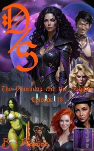 The Dominion and the Sugilite - Episode 18