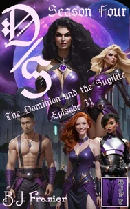The Dominion and the Sugilite Episode 31
