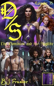 The Dominion and the Sugilite Episode 35