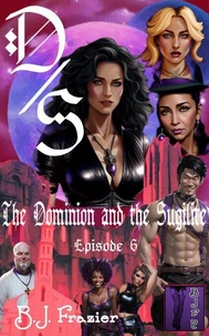 The Dominion and the Sugilite - Episode 6