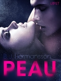 B. J. Hermansson - Peau – Un thriller érotique.