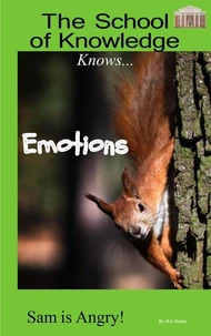 The School Of Knowledge Knows Emotions: Sam is Angry