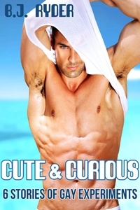  B.J. Ryder - Cute and Curious Six Stories of Gay Experiments.