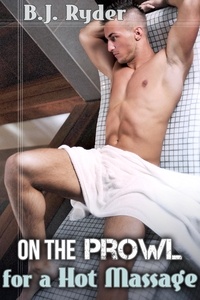  B.J. Ryder - On the Prowl for a Hot Massage - The Ten Minute Tease, #2.