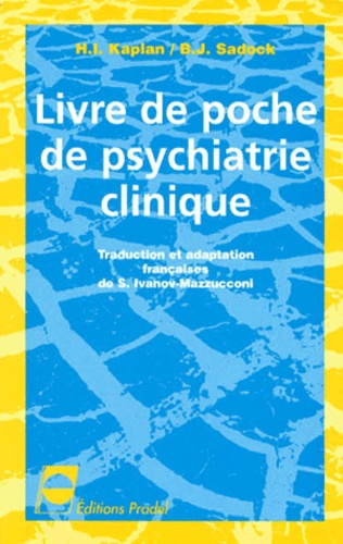 B-J Sadock et H-I Kaplan - Livre de poche de psychiatrie clinique.