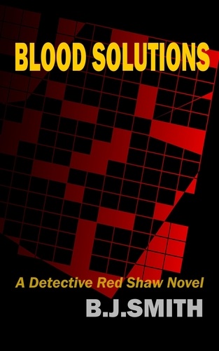  B.J. Smith - Blood Solutions: A Detective Red Shaw Novel - Detective Red Shaw, #1.