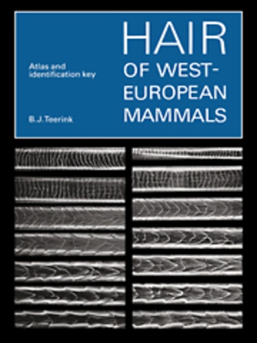 B. J. Teerink - Hair of West-European Mammals - Atlas and Identification Key.