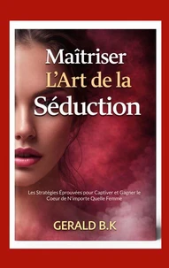 Maîtriser L Art de la Séduction